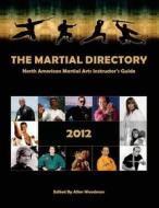The Martial Directory di Allen Woodman edito da Createspace
