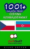 1001+ Basic Phrases Czech - Azerbaijani di Gilad Soffer edito da Createspace