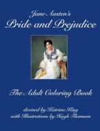 Jane Austen's Pride and Prejudice: The Adult Coloring Book di Katrina King edito da Createspace Independent Publishing Platform