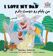 I Love My Dad (Bilingual Farsi Kids Books) di Shelley Admont, Kidkiddos Books edito da KidKiddos Books Ltd.