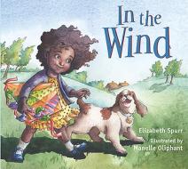 In the Wind di Elizabeth Spurr edito da Peachtree Publishers