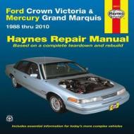 Ford Crown Victoria & Mercury Grand Marquis: 1988 Thru 2010 di Ken Freund, Mark Ryan edito da Haynes Manuals