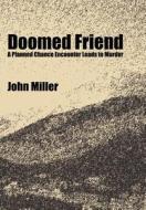 Doomed Friend di John Miller edito da Virtualbookworm.com Publishing