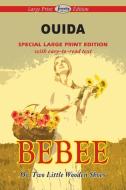Bebee or, Two Little Wooden Shoes (Large Print Edition) di Ouida edito da Serenity Publishers, LLC