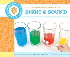 Science Experiments with Sight & Sound di Alex Kuskowski edito da Super Sandcastle
