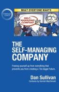 The Self-Managing Company di Dan Sullivan edito da Author Academy Elite
