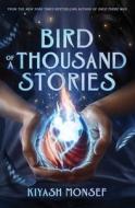 Bird of a Thousand Stories di Kiyash Monsef edito da Simon & Schuster Books for Young Readers