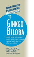 User's Guide to Ginkgo Biloba di Hyla Cass, Jim English edito da BASIC HEALTH PUBN INC