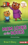 Mom Looks at the Books: Inflectional Endings di Brian P. Cleary edito da LERNER PUBN
