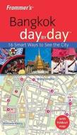 Frommer\'s Bangkok Day By Day di Colin Hinshelwood edito da John Wiley & Sons Australia Ltd