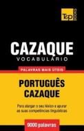 Vocabulario Portugues-Cazaque - 9000 Palavras Mais Uteis di Andrey Taranov edito da T&p Books