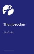 Thumbsucker di Eliza Fricker edito da Jessica Kingsley Publishers
