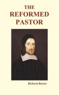 The Reformed Pastor (Hardback) di Richard Baxter edito da Benediction Books