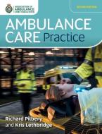 Ambulance Care Practice di Richard Pilbery edito da Class Publishing