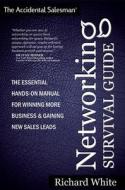 The Accidental Salesman - Networking Survival Guide di Richard White edito da Bookshaker