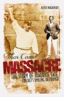 Then Came Massacre di Justin Parkinson edito da Pitch Publishing Ltd