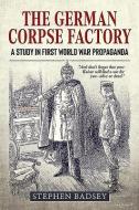 The German Corpse Factory di Stephen Badsey edito da Helion & Company