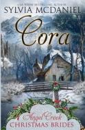 Cora: (Angel Creek Christmas Brides Book 23) di Angel Creek Christmas Brides, Sylvia Mcdaniel edito da LIGHTNING SOURCE INC