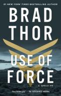Use of Force, 16: A Thriller di Brad Thor edito da ATRIA