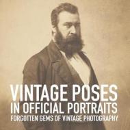 Vintage Poses in Official Portraits di Peter Mrhar edito da Createspace Independent Publishing Platform