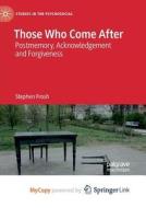 Those Who Come After di Frosh Stephen Frosh edito da Springer Nature B.V.