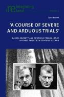 'A Course of Severe and Arduous Trials' di Lynn Brunet edito da Lang, Peter