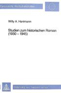 Studien zum historischen Roman (1930-1945) di Willy A. Hanimann edito da P.I.E.