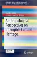 Anthropological Perspectives on Intangible Cultural Heritage edito da Springer International Publishing