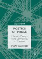 Poetics Of Prose di Mark Axelrod edito da Springer International Publishing Ag