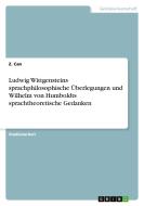 Ludwig Wittgensteins sprachphilosophische Überlegungen und Wilhelm von Humboldts sprachtheoretische Gedanken di Z. Can edito da GRIN Verlag