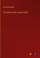 The Elder and the Younger Booth di Asia Booth Clarke edito da Outlook Verlag