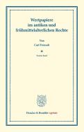 Wertpapiere im antiken und frühmittelalterlichen Rechte di Carl Freundt edito da Duncker & Humblot