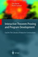 Interactive Theorem Proving and Program Development di Yves Bertot, Pierre Castéran edito da Springer Berlin Heidelberg