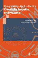 Chemische Produkte und Prozesse di Konrad Hungerbühler, Thomas Mettier, Johannes Ranke edito da Springer Berlin Heidelberg