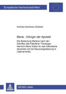 Maria - Königin der Apostel di Andrzej Kazimierz Zielinski edito da Lang, Peter GmbH