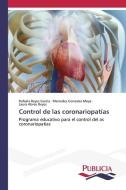 Control de las coronariopatías di Rafaela Reyes García, Mercedes Gonzales Moya, Laura Abreu Reyes edito da Publicia