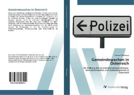Gemeindewachen in Österreich di Thomas Öfferlbauer edito da AV Akademikerverlag