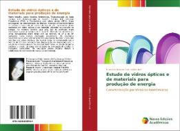 Estudo de vidros ópticos e de materiais para produção de energia di Francine Baesso Guimarães Loli edito da Novas Edições Acadêmicas