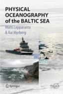 Physical Oceanography of the Baltic Sea di Matti Leppäranta, Kai Myrberg edito da Springer Berlin Heidelberg