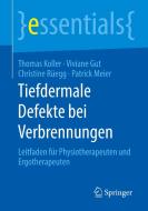 Tiefdermale Defekte bei Verbrennungen di Thomas Koller, Viviane Gut, Christine Rüegg, Patrick Meier edito da Springer-Verlag GmbH