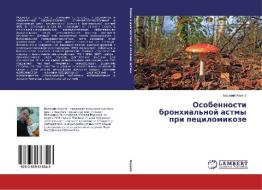 Osobennosti bronkhial'noy astmy pri petsilomikoze di Vasiliy Akhunov edito da LAP Lambert Academic Publishing