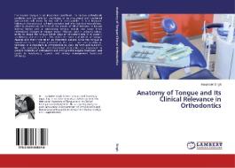 Anatomy of Tongue and Its Clinical Relevance in Orthodontics di Harpinder Singh edito da LAP Lambert Academic Publishing