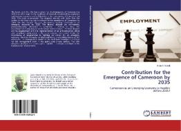 Contribution for the Emergence of Cameroon by 2035 di Alain A. Ndedi edito da LAP Lambert Academic Publishing