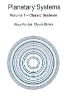 Planetary Systems di Klaus Piontzik, Claude Bärtels edito da Books on Demand