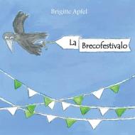 La Brecofestivalo di Brigitte Apfel edito da Books on Demand