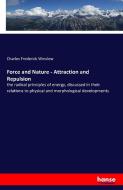 Force and Nature - Attraction and Repulsion di Charles Frederick Winslow edito da hansebooks
