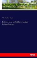 Zur Lehre von der Fahrlässigkeit im heutigen deutschen Strafrecht di Felix Friedrich Bruck edito da hansebooks