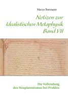 Notizen zur Idealistischen Metaphysik VII di Marco Bormann edito da Books on Demand
