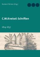 C.M.Kneisel: Schriften di NORBERT FL RKEN edito da Books on Demand