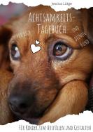 Achtsamkeitstagebuch für dich und deinen Hund di Jessica Lütge edito da Books on Demand